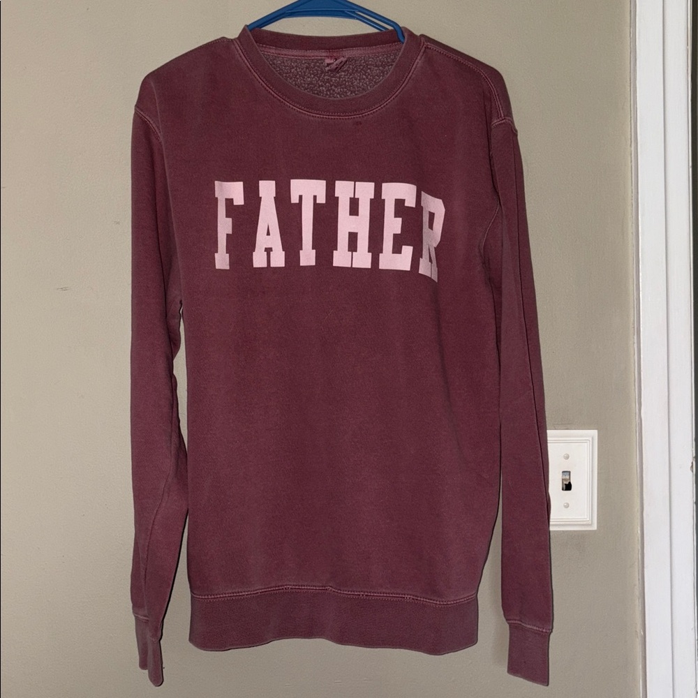 Call her daddy sweatshirt with father on the front